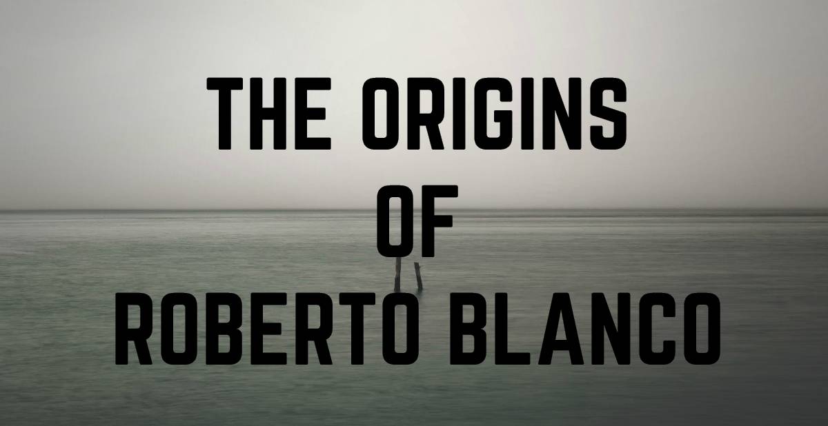 The Origins of Roberto Blanco