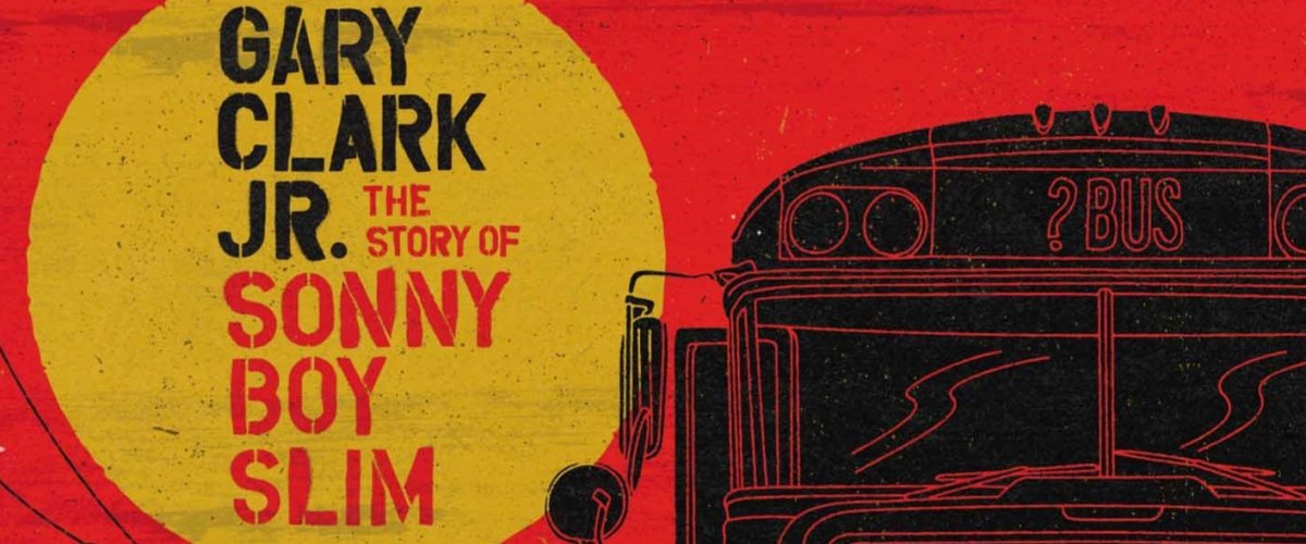 Gary Clark Jr The Story of Sonny Boy Slim