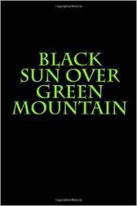 Black Sun Over Green Mountain