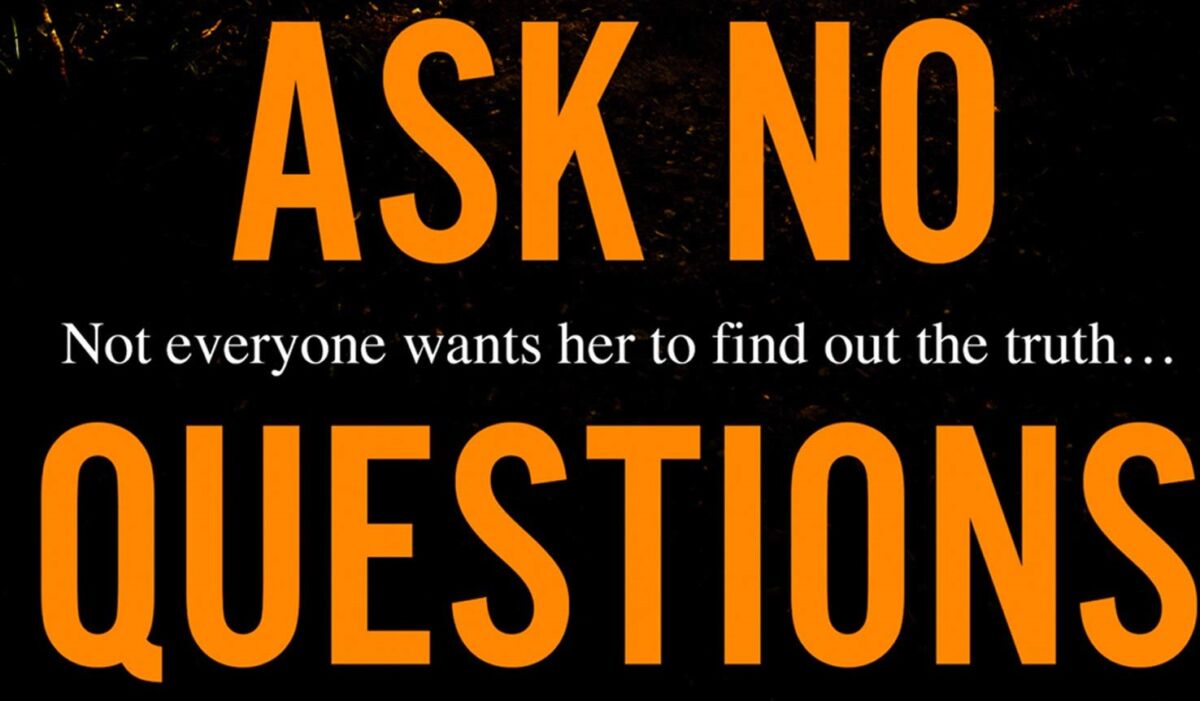 Ask No Questions