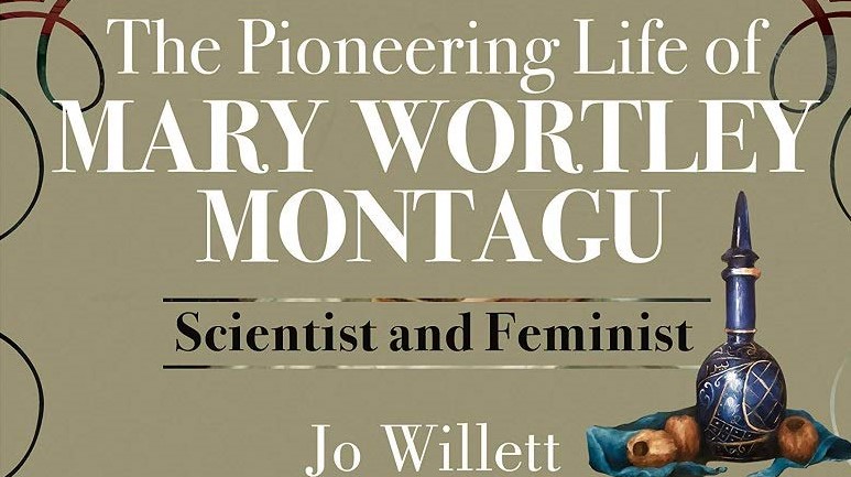 The Pioneering Life Of Mary Wortley Montagu