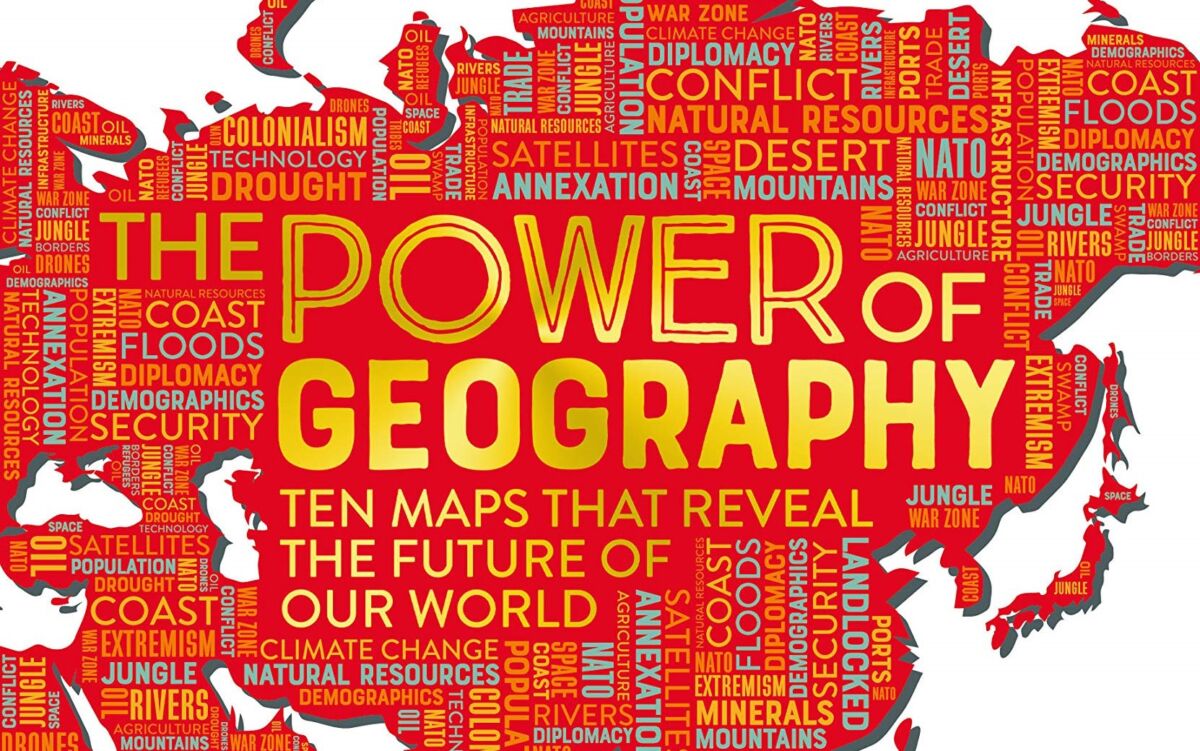 The Power of Geography - Ten Maps That Reveal the Future of Our World